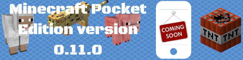 Minecraft INFO - Minecraft® Pocket Edition v.0.11.0 Alpha build 7